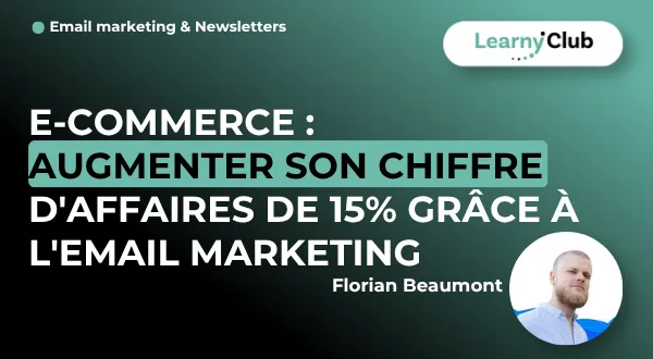 E-commerce : Augmenter son chiffre d'affaires de 15% grâce à l'email marketing