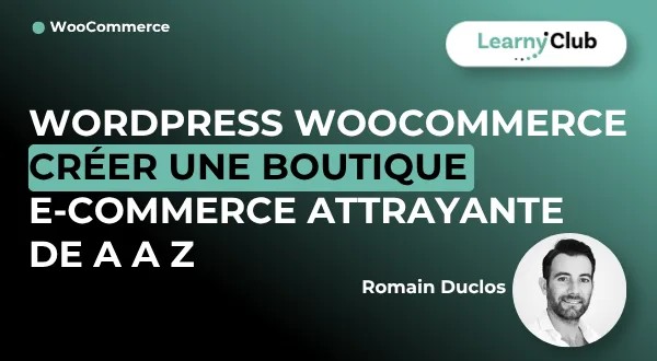 WordPress | WooCommerce – créer une boutique e-commerce attrayante de A a Z