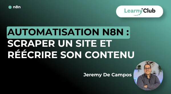 Automatisation N8N : Scraper un site et réécrire son contenu