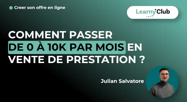 Comment passer de 0 à 10K par mois en vente de prestation ?