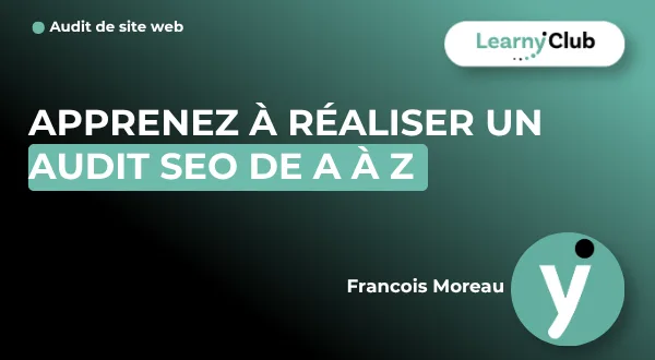 Apprenez à réaliser un Audit SEO de A à Z