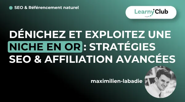 Dénichez et Exploitez une Niche en Or : Stratégies SEO & Affiliation Avancées