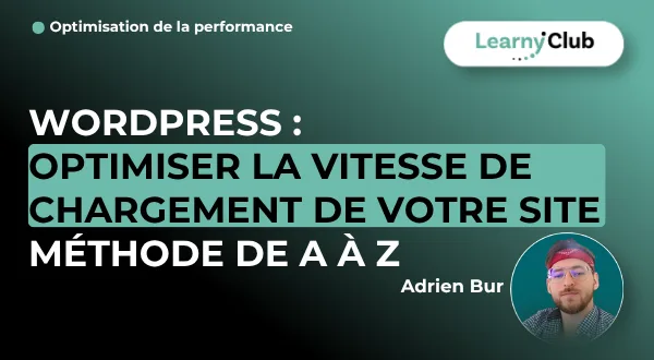 Wordpress : Optimiser la vitesse de chargement de votre site - Méthode de A à Z