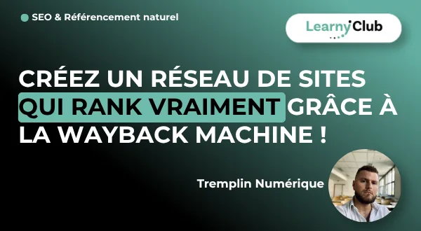 [REPLAY COACHING] Créez un réseau de sites qui rank VRAIMENT grâce à la Wayback Machine !